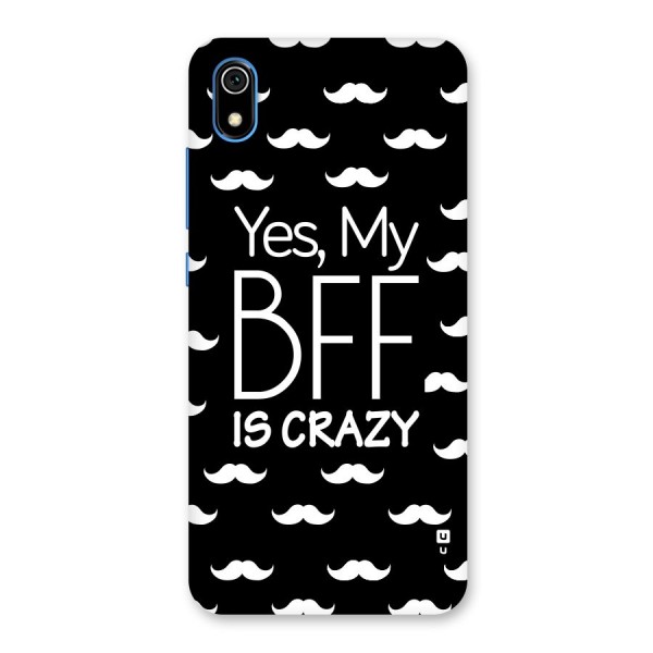 My Bff Is Crazy Back Case for Redmi 7A