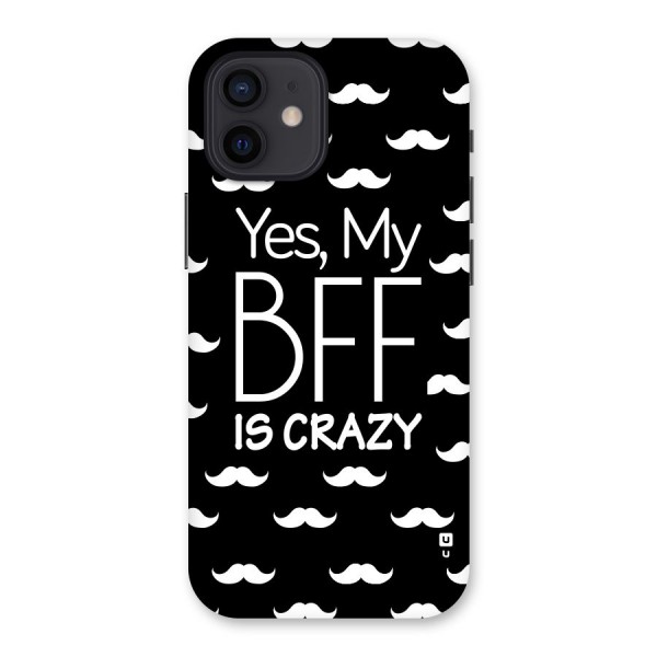 My Bff Is Crazy Back Case for iPhone 12