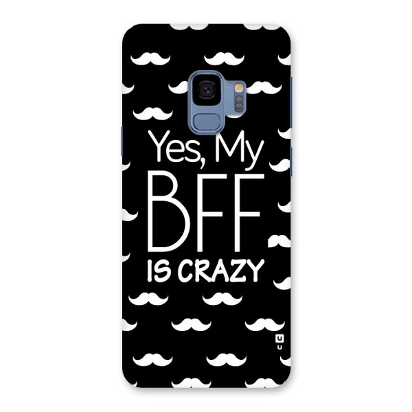 My Bff Is Crazy Back Case for Galaxy S9