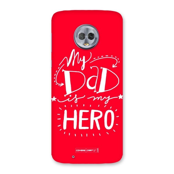 My Dad My Hero Back Case for Moto G6