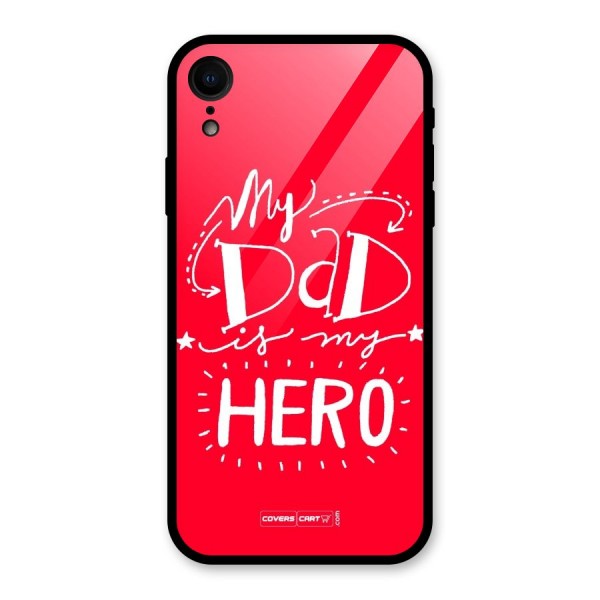 My Dad My Hero Glass Back Case for XR