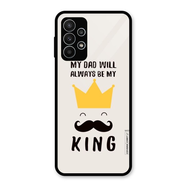 My King Dad Glass Back Case for Galaxy A23