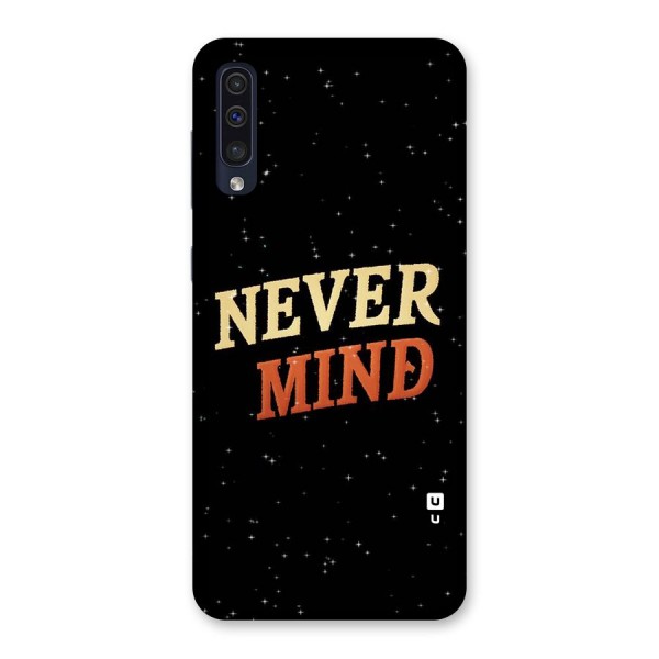 Never Mind Design Back Case for Galaxy A50