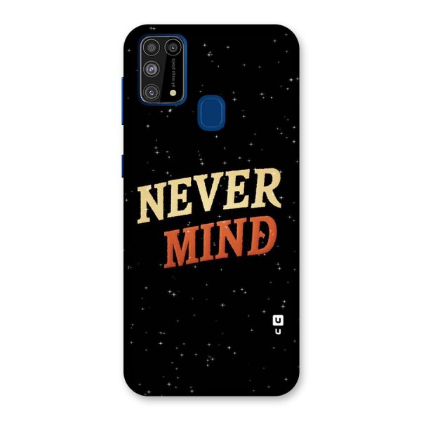 Never Mind Design Back Case for Galaxy F41