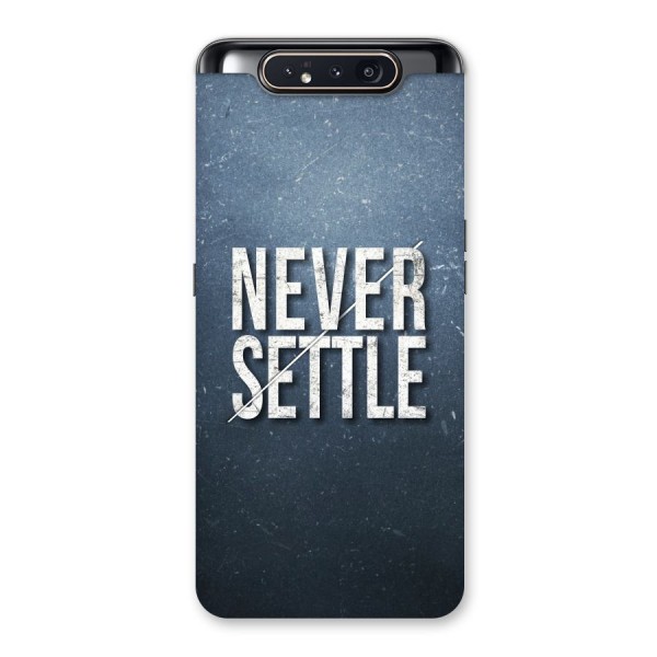 Never Settle Back Case for Galaxy A80