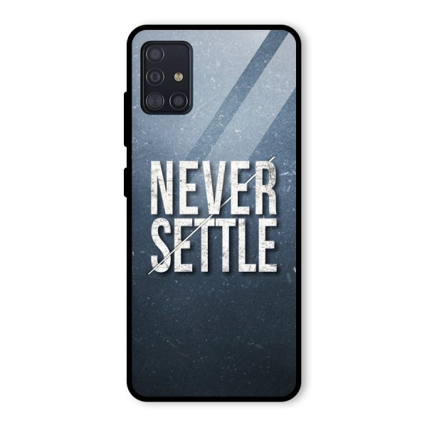 Never Settle Glass Back Case for Galaxy A51