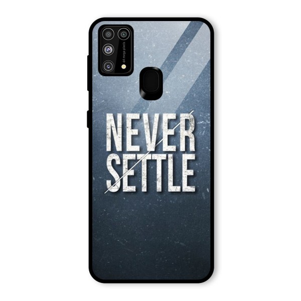 Never Settle Glass Back Case for Galaxy F41