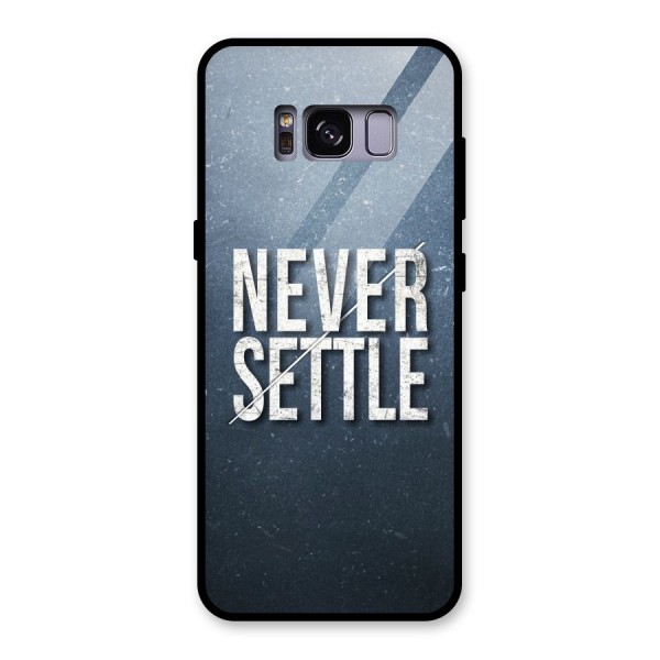 Never Settle Glass Back Case for Galaxy S8