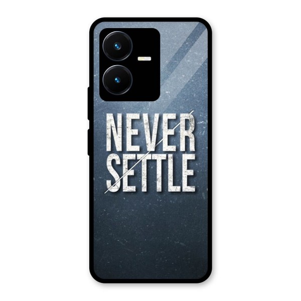 Never Settle Glass Back Case for Vivo Y22