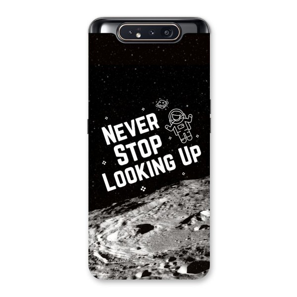 Never Stop Looking Up Back Case for Galaxy A80