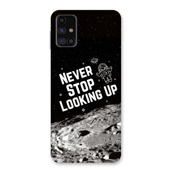 Never Stop Looking Up Back Case for Galaxy M31s