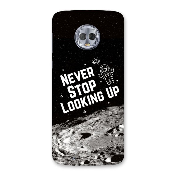 Never Stop Looking Up Back Case for Moto G6