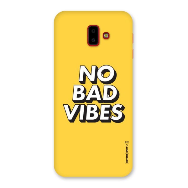 No Bad Vibes Back Case for Galaxy J6 Plus