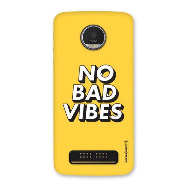 No Bad Vibes Back Case for Moto Z Play