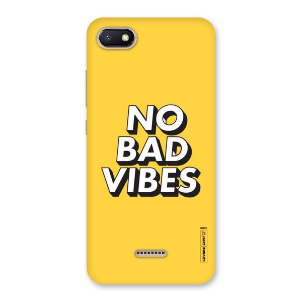 No Bad Vibes Back Case for Redmi 6A