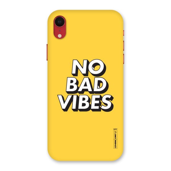 No Bad Vibes Back Case for iPhone XR