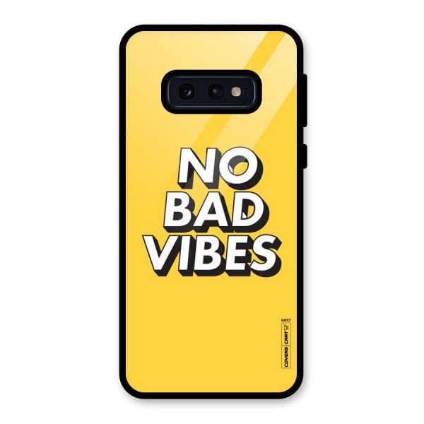 No Bad Vibes Glass Back Case for Galaxy S10e