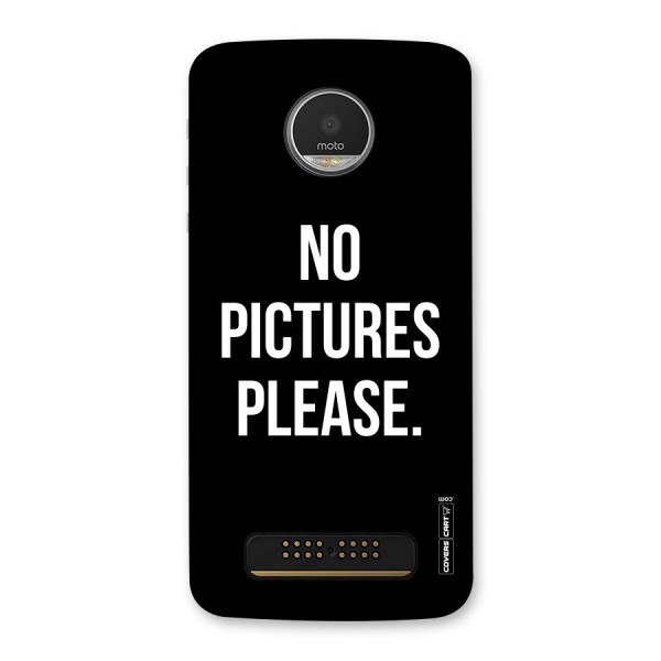 No Pictures Please Back Case for Moto Z Play