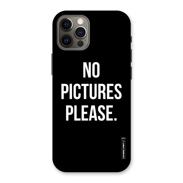 No Pictures Please Back Case for iPhone 12 Pro