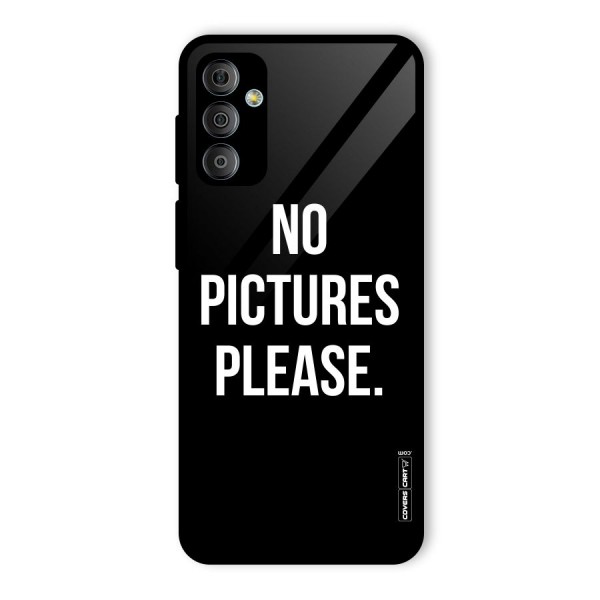 No Pictures Please Glass Back Case for Galaxy F23