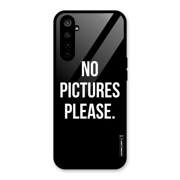 No Pictures Please Glass Back Case for Realme 6