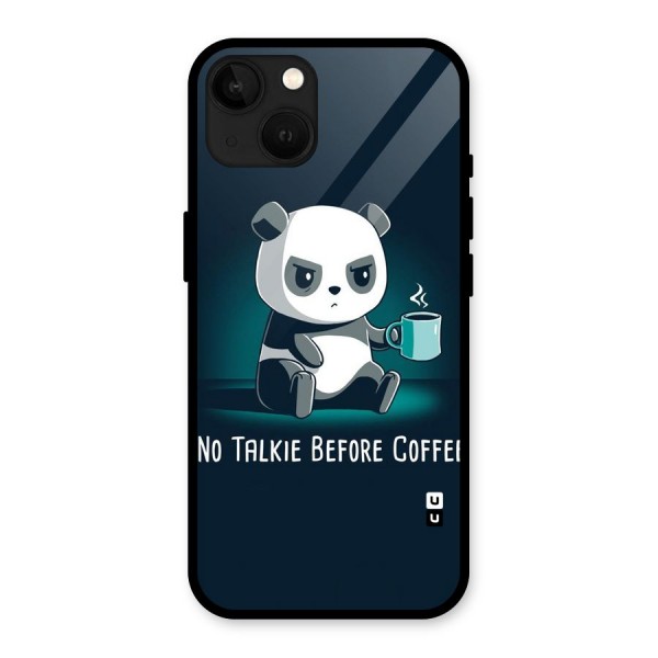 No Talkie Before Coffee Glass Back Case for iPhone 13