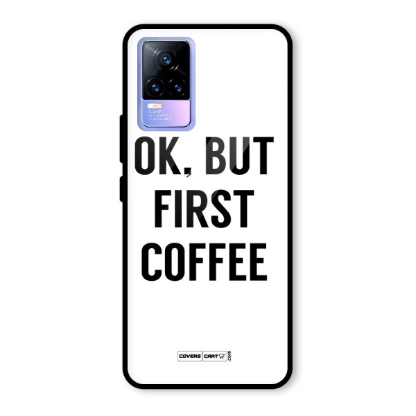 OK But First Coffee (White) Glass Back Case for Vivo Y73