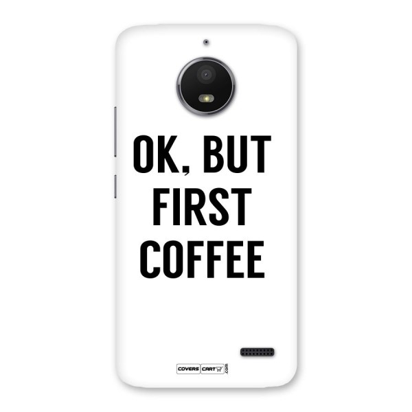 OK But First Coffee Back Case for Moto E4