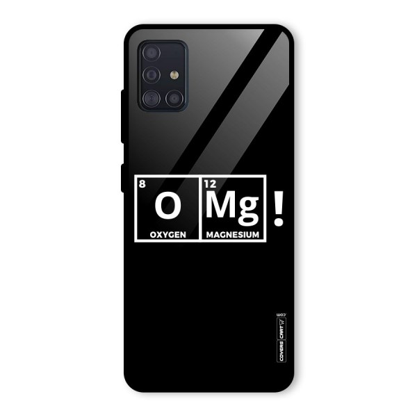 OMG Chemistry Pun Glass Back Case for Galaxy A51