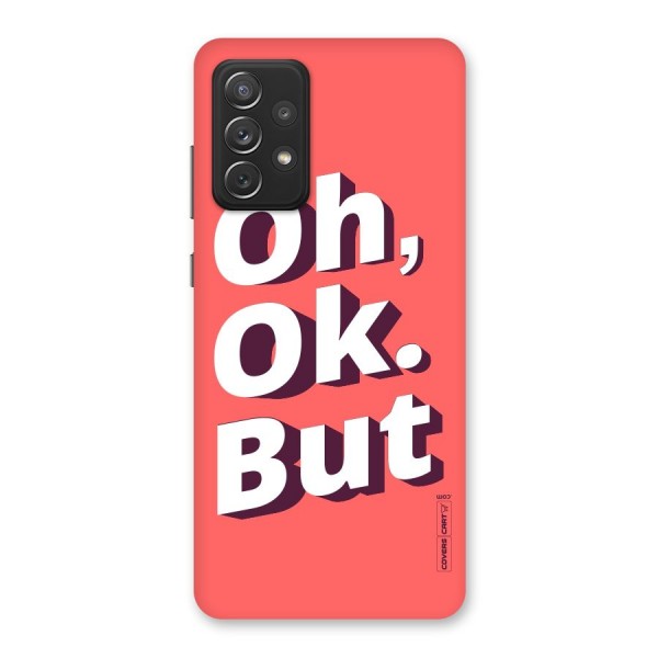 Oh Ok But Back Case for Galaxy A72