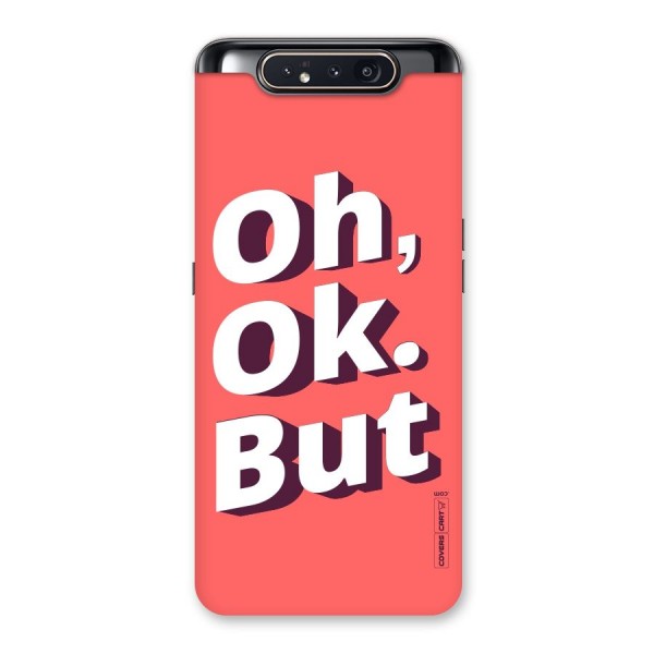 Oh Ok But Back Case for Galaxy A80