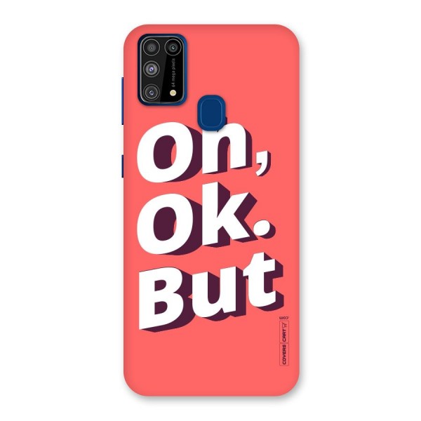 Oh Ok But Back Case for Galaxy M31