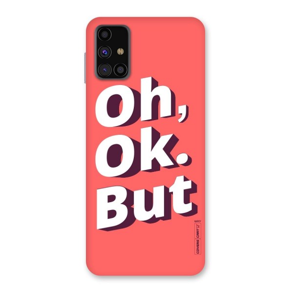 Oh Ok But Back Case for Galaxy M31s