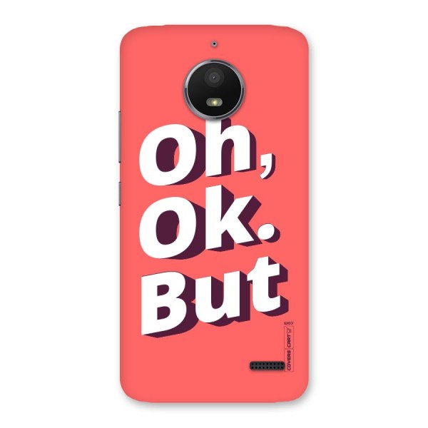 Oh Ok But Back Case for Moto E4