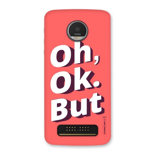 Oh Ok But Back Case for Moto Z Play