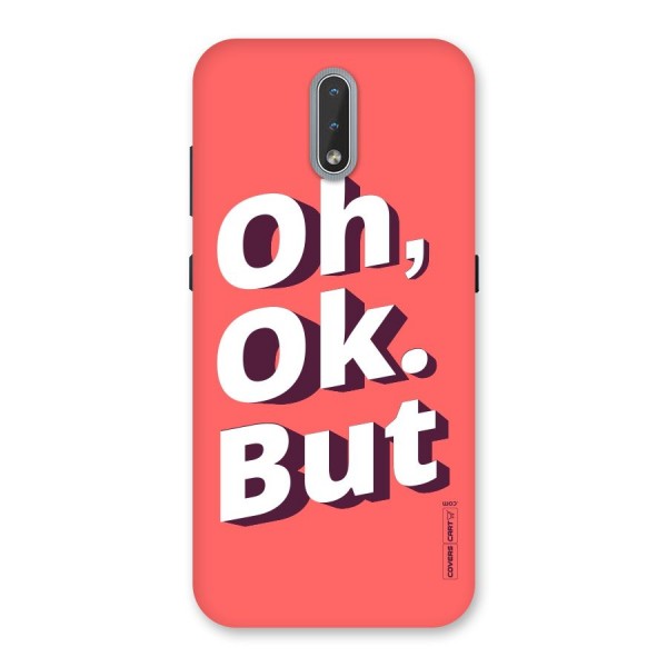 Oh Ok But Back Case for Nokia 2.3