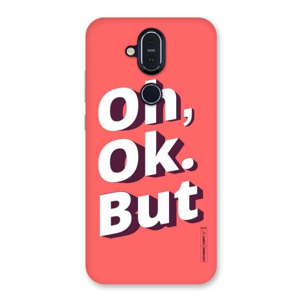 Oh Ok But Back Case for Nokia 8.1