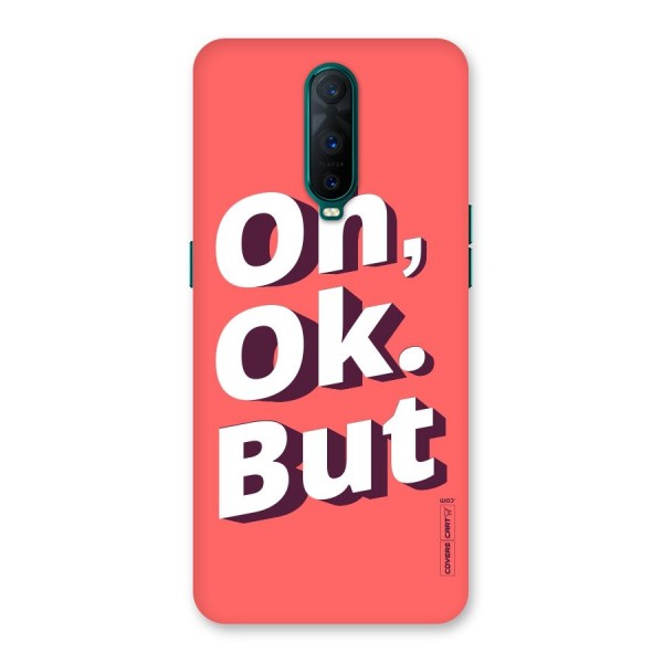 Oh Ok But Back Case for Oppo R17 Pro