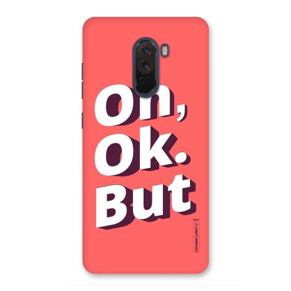 Oh Ok But Back Case for Poco F1