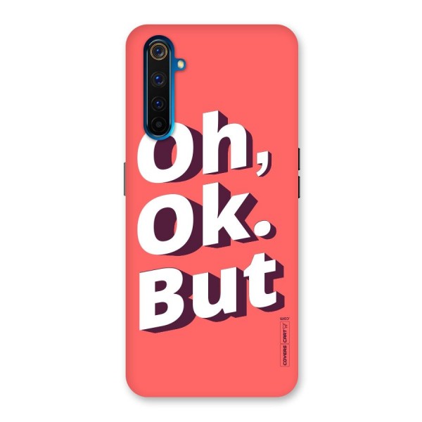 Oh Ok But Back Case for Realme 6 Pro