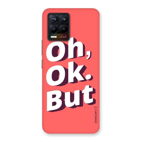 Oh Ok But Back Case for Realme 8