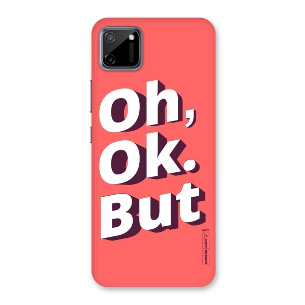 Oh Ok But Back Case for Realme C11
