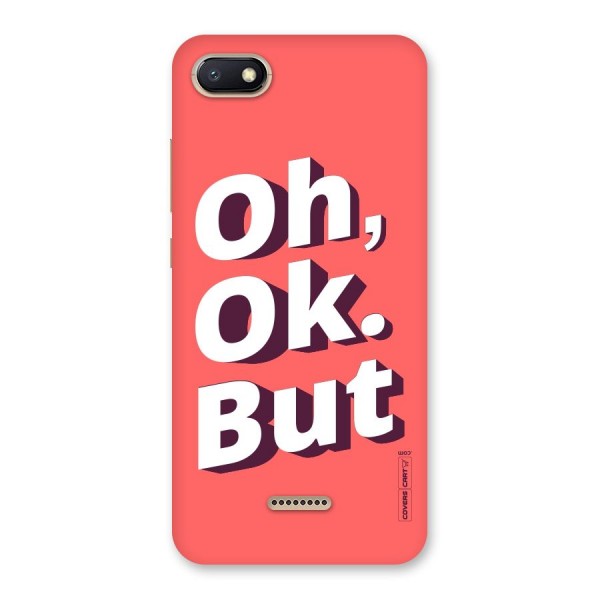 Oh Ok But Back Case for Redmi 6A