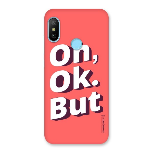 Oh Ok But Back Case for Redmi 6 Pro