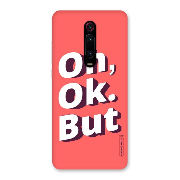 Oh Ok But Back Case for Redmi K20 Pro