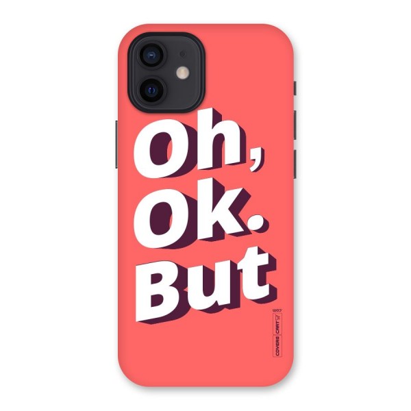 Oh Ok But Back Case for iPhone 12