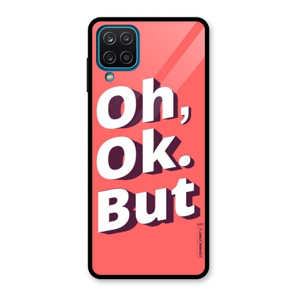 Oh Ok But Glass Back Case for Galaxy A12