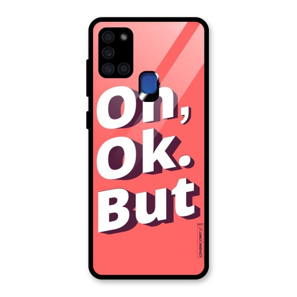 Oh Ok But Glass Back Case for Galaxy A21s