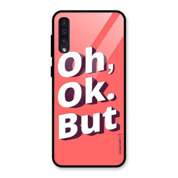 Oh Ok But Glass Back Case for Galaxy A50s