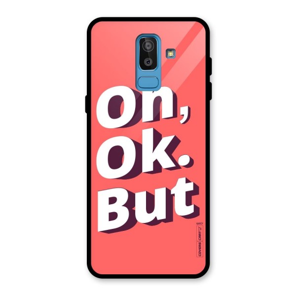 Oh Ok But Glass Back Case for Galaxy J8